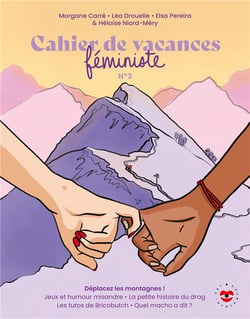 Cahier de vacances féministe Tome 3 : Déplacez les montagnes ! (édition 2024)