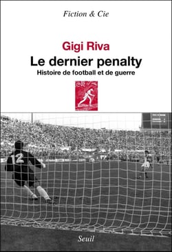 Le dernier penalty - histoire de football et de guerre