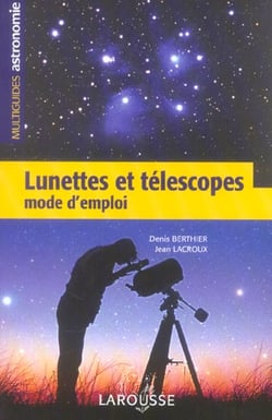 Lunettes et télescopes - mode d'emploi
