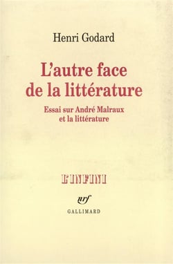 L'autre face de la litterature - essai sur andre malraux et la litterature