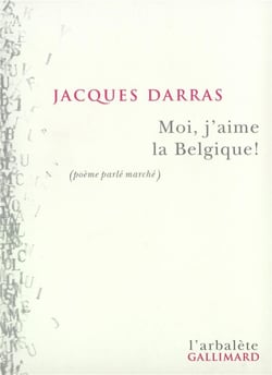 Moi, j'aime la Belgique ! : (poème parlé marché)