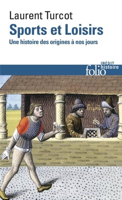 Sports et loisirs - une histoire des origines à nos jours