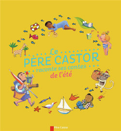 Le Pere Castor Raconte Ses Contes De L'Ete