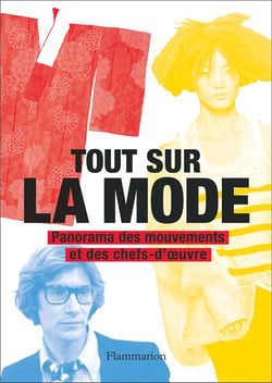 Tout sur la mode - panorama des mouvements et des chefs-d'oeuvre