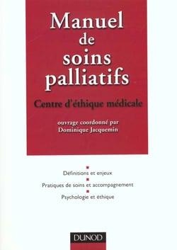 Manuel de soins palliatifs-clinique - psychologie ethique - 3e edition