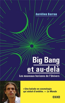 Big bang et au-delà - les nouveaux horizons de l'univers