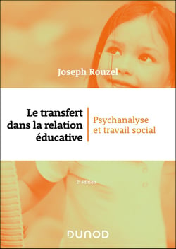 Le transfert dans la relation éducative : Psychanalyse et travail social (2e édition)