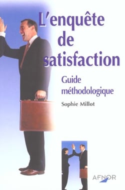 L'enquete de satisfaction - guide methodologique