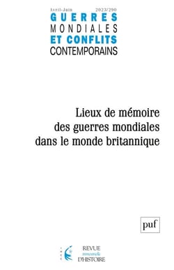 Guerres mondiales et conflits contemporains n.290 : lieux de mémoire des guerres mondiales dans le monde britannique (édition 2023)