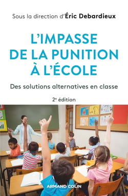L'impasse de la punition à l'école : des solutions alternatives en classe (2e édition)