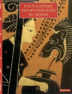 Encyclopedie des mythologies du monde