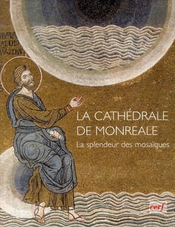 La cathédrale de Monreale - La splendeur des mosaïques