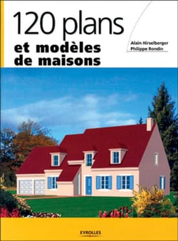 120 plans et modèles de maisons