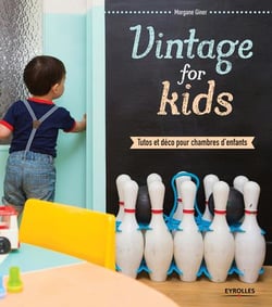 Vintage for kids - tutos et déco pour chambres d enfants  tutos et deco pour chambres d'enfants