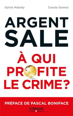L'argent sale : à qui profite le crime ?