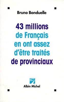 43 millions de français en ont assez d'être traités de provinciaux