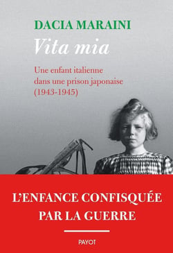 Vita mia : Une enfant italienne dans une prison japonaise (1943-1945)