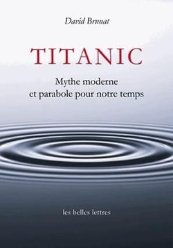 Titanic - mythe moderne et parabole de notre temps