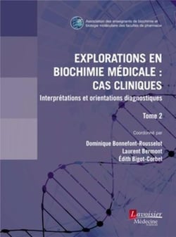 Explorations en biochimie médicale : cas cliniques Tome 2