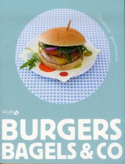 Burgers, bagels & co - instants gourmands