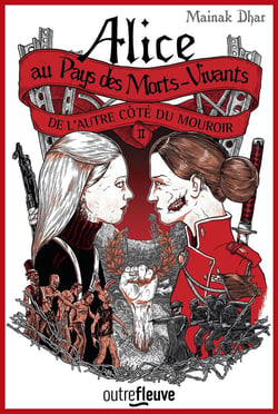 Alice au Pays des Morts-Vivants Tome 2 : de l'autre côté du mouroir