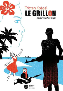 Le grillon - récit d'un enfant pirate