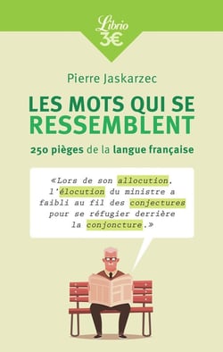 Les mots qui se ressemblent - 250 pièges de la langue française