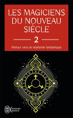 Les magiciens du nouveau siècle Tome 2 - retour vers le réalisme fantastique
