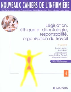 Legislation, ethique et deontologie, responsabilite, organisation du travail (3e edition)