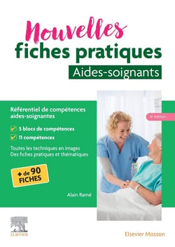 Nouvelles fiches pratiques Aide-soignants : Référentiel de compétences aides-soignantes
