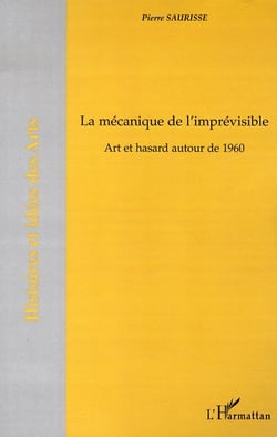 La mécanique de l'imprévisible - art et hasard autour de 1960