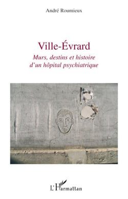 Ville-Evrard : Murs, destins et histoire d'un hôpital psychiatrique