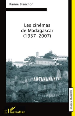 Les cinémas de Madagascar (1937-2007)
