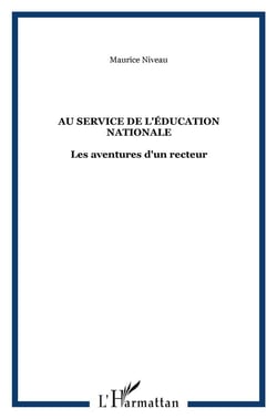 Au service de l'education nationale - les aventures d'un recteur