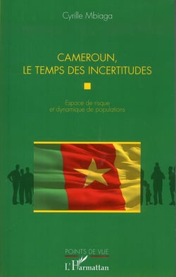 Cameroun, le temps des incertitudes - espace de risque et dynamique de populations