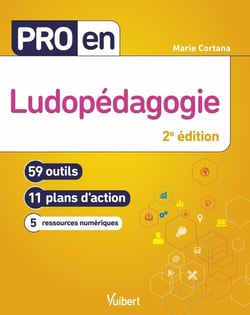 Pro en Ludopédagogie : 59 outils et 11 plans d'action
