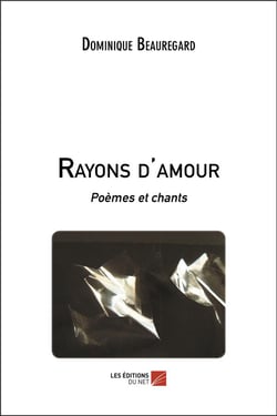 Rayons d'amour - poèmes et chants