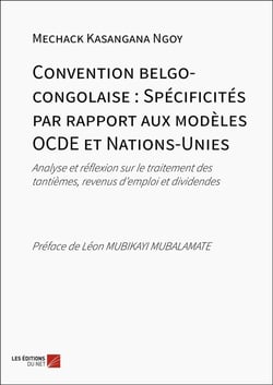 Convention belgo-congolaise : Spécificités par rapport aux modèles OCDE et Nations-Unies : Analyse et réflexion sur le traitement des tantièmes, revenus d'emploi et dividendes