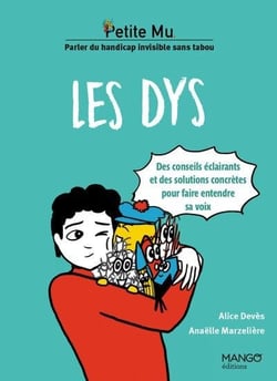 Les dys : Conseils éclairants et solutions concrètes pour faire entendre sa voix