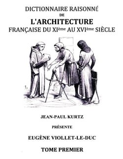 Dictionnaire raisonné de l'architecture française du XIe au XVIe siècle Tome 1