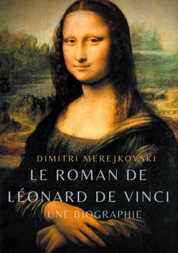 Le roman de Léonard de Vinci - une biographie