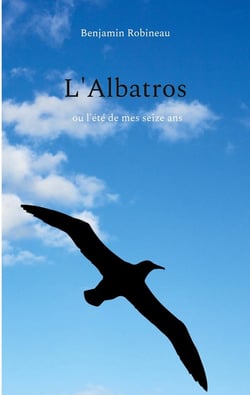 L'Albatros : ou l'été de mes seize ans