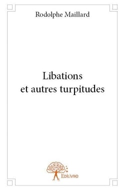 Libations et autres turpitudes
