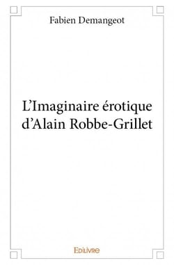 L'imaginaire érotique d'Alain Robbe-Grillet