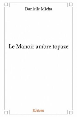 Le manoir ambre topaze
