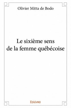 Le sixième sens de la femme québécoise