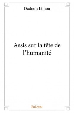 Assis sur la tete de l'humanité