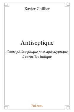 Antiseptique - conte philosophique post-apocalyptique à caractère ludique