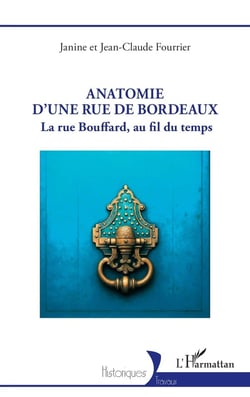 Anatomie d'une rue de Bordeaux : La rue Bouffard, au fil du temps