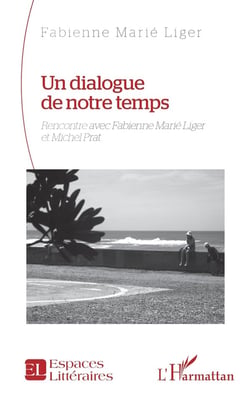 Un dialogue de notre temps : Rencontre avec Fabienne Marié Liger et Michel Prat